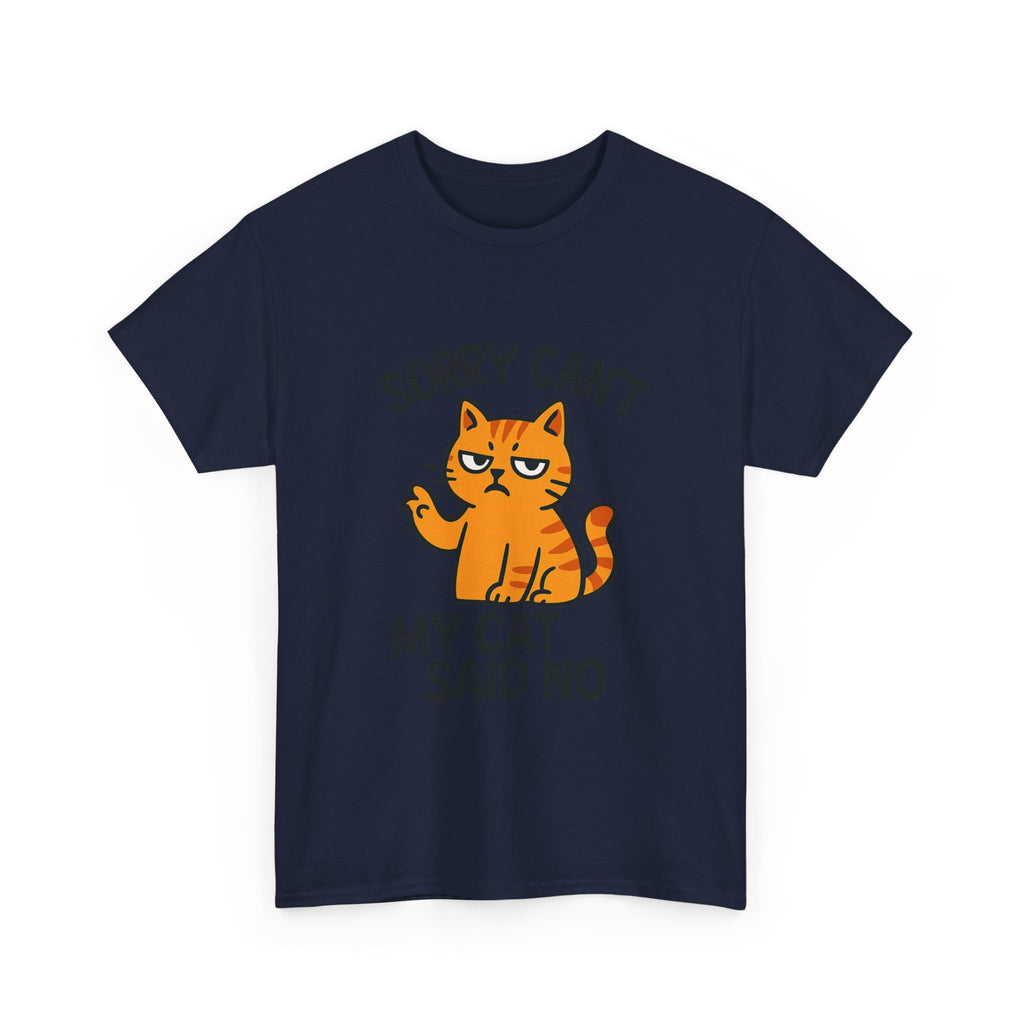 Sorry I Cant My Cat Said No T-Shirt | Funny Cat Gift | Graphic Tee