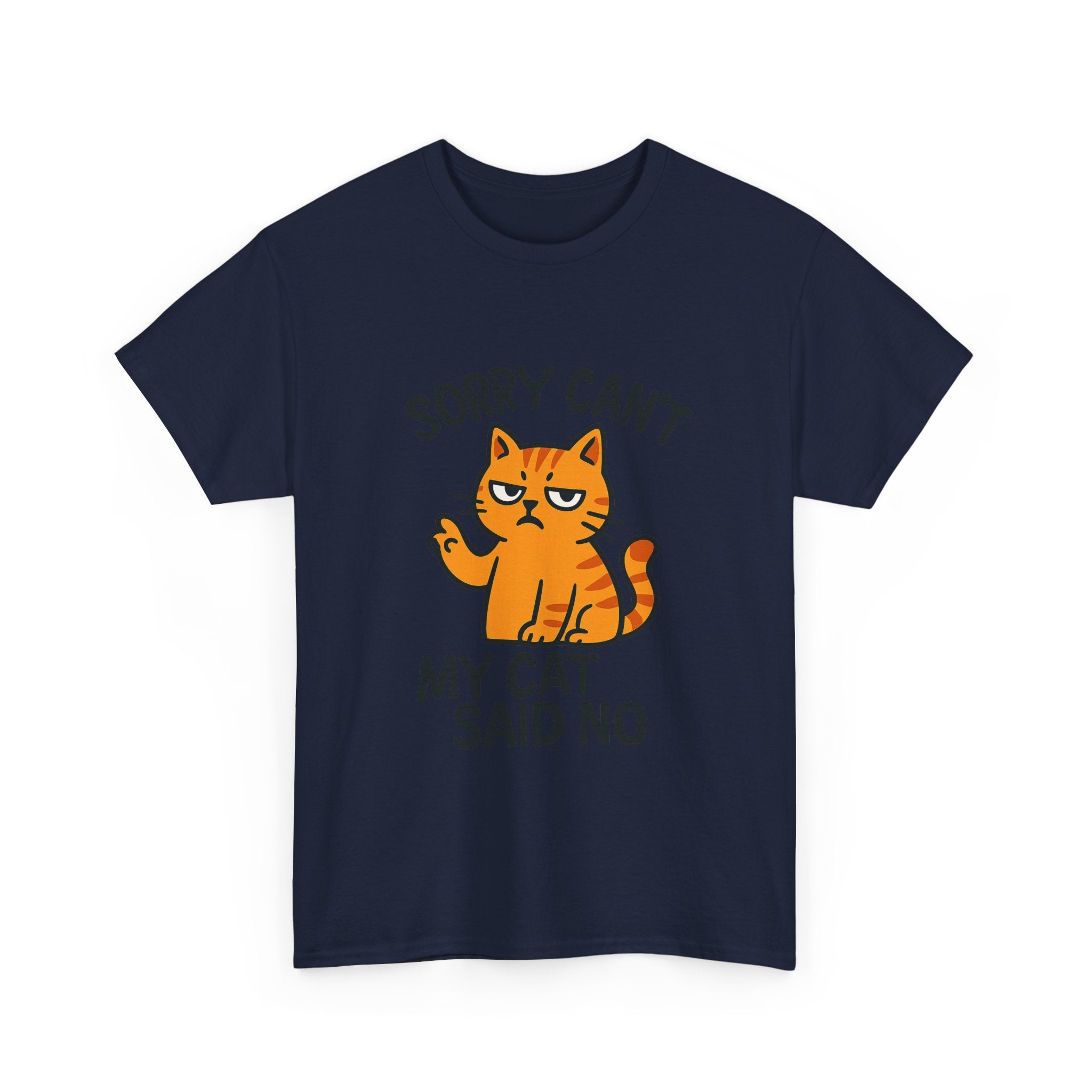 Sorry I Cant My Cat Said No T-Shirt | Funny Cat Gift | Graphic Tee