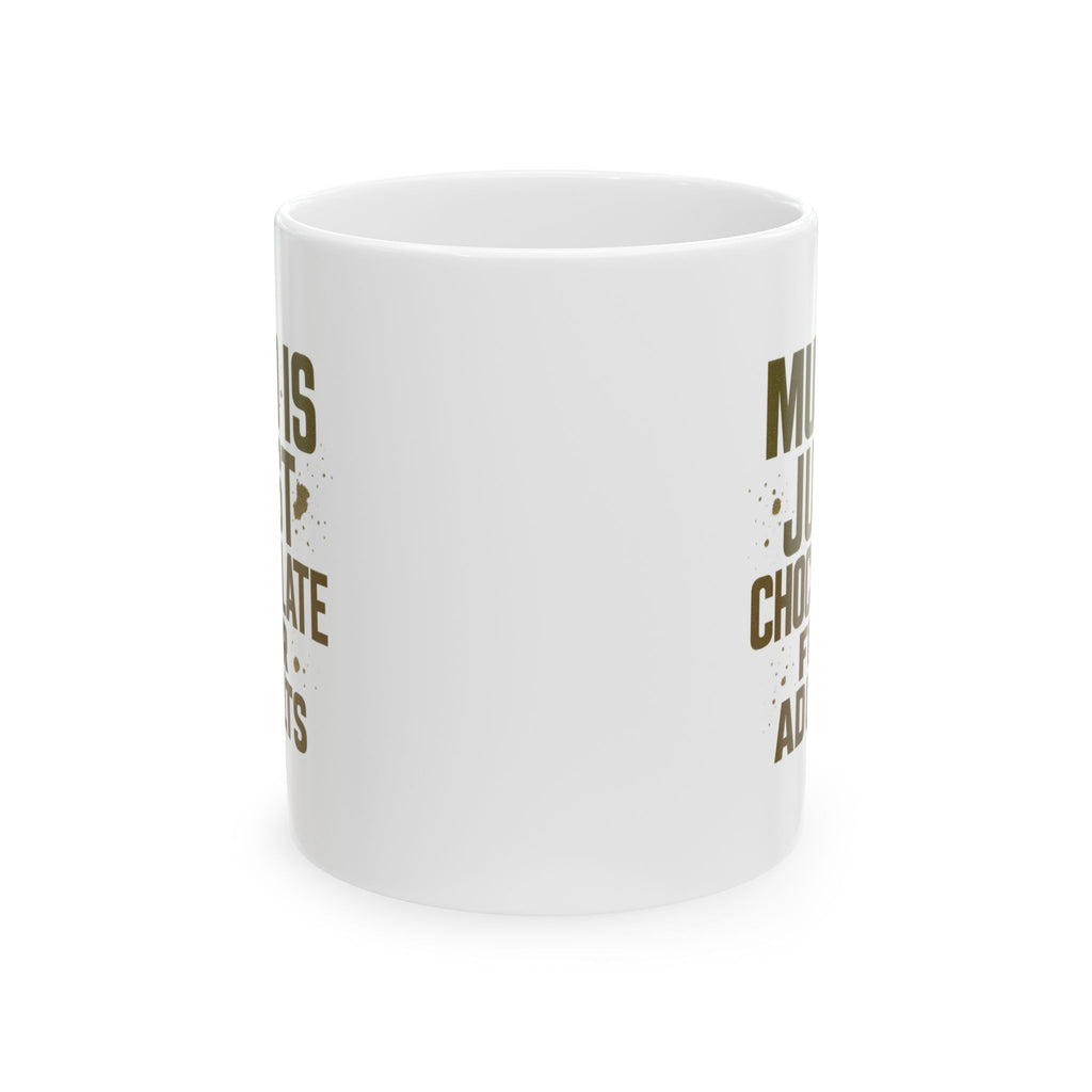 Obstacle Course Racer Mud Is Just Chocolate For Adults Coffee Mug | Unique Gift | Ceramic Mug