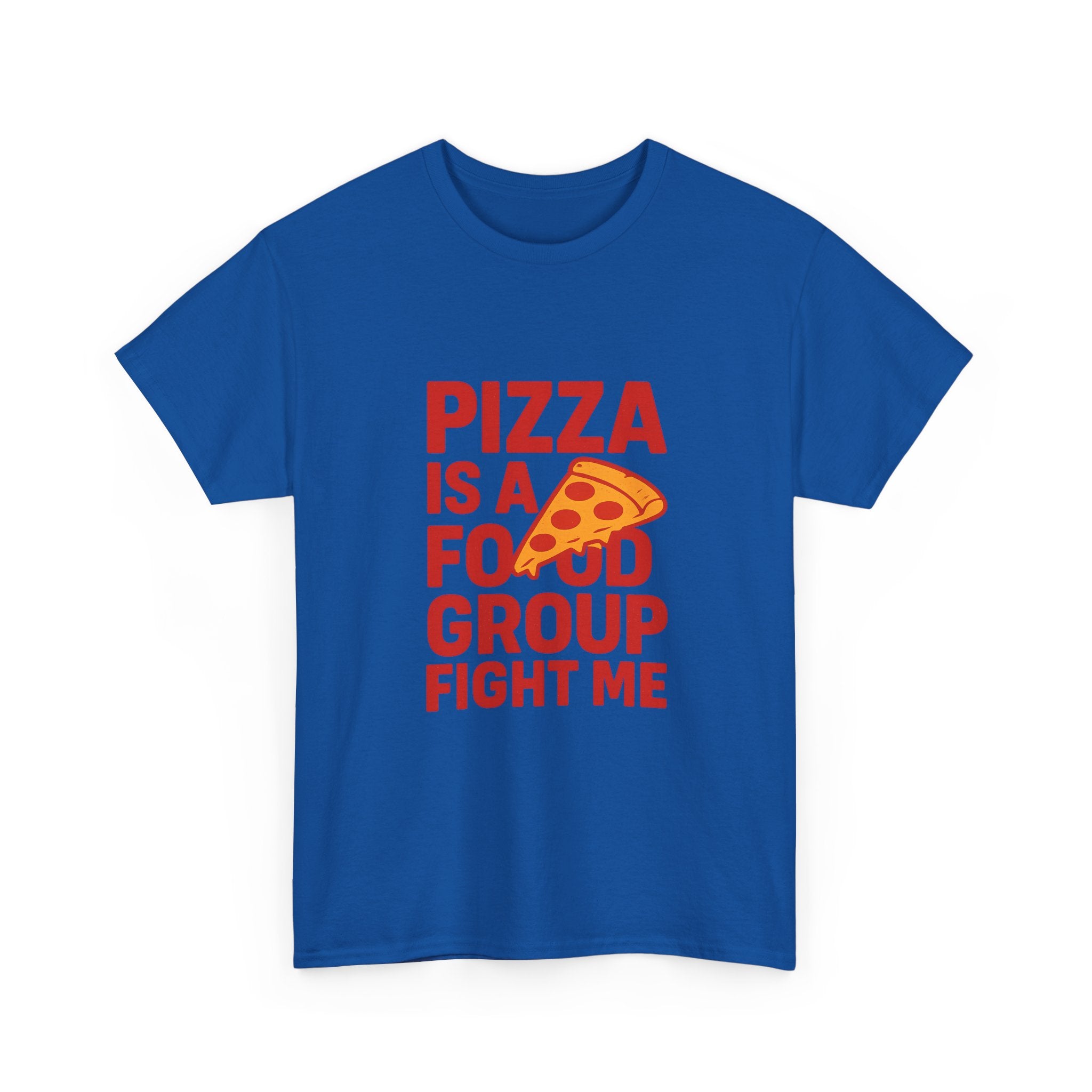 Pizza Is A Food Group Fight Me T-Shirt | Unique Gift | Graphic Tee
