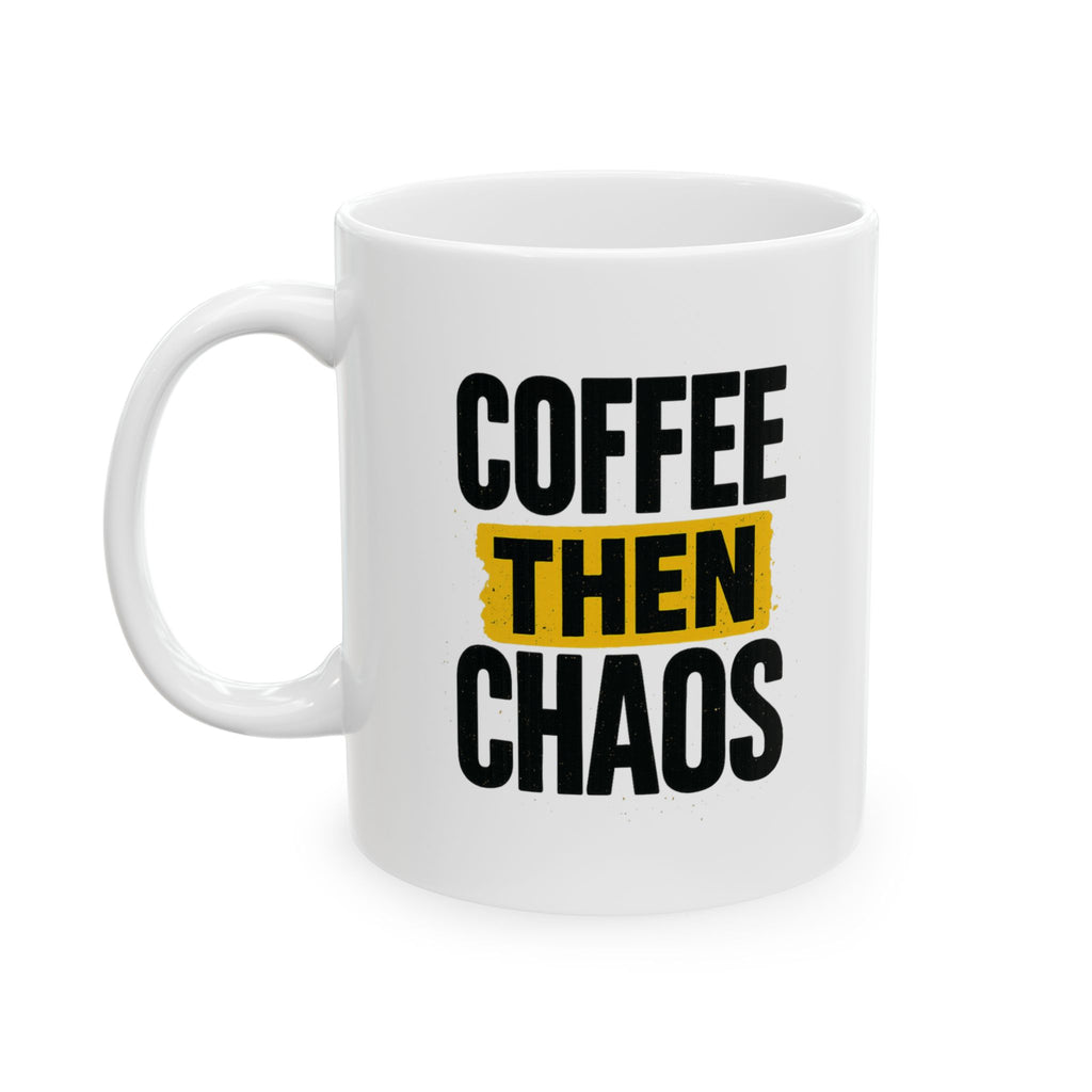 Coffee Then Chaos Coffee Mug | Coffee Lover Gift | Ceramic Mug