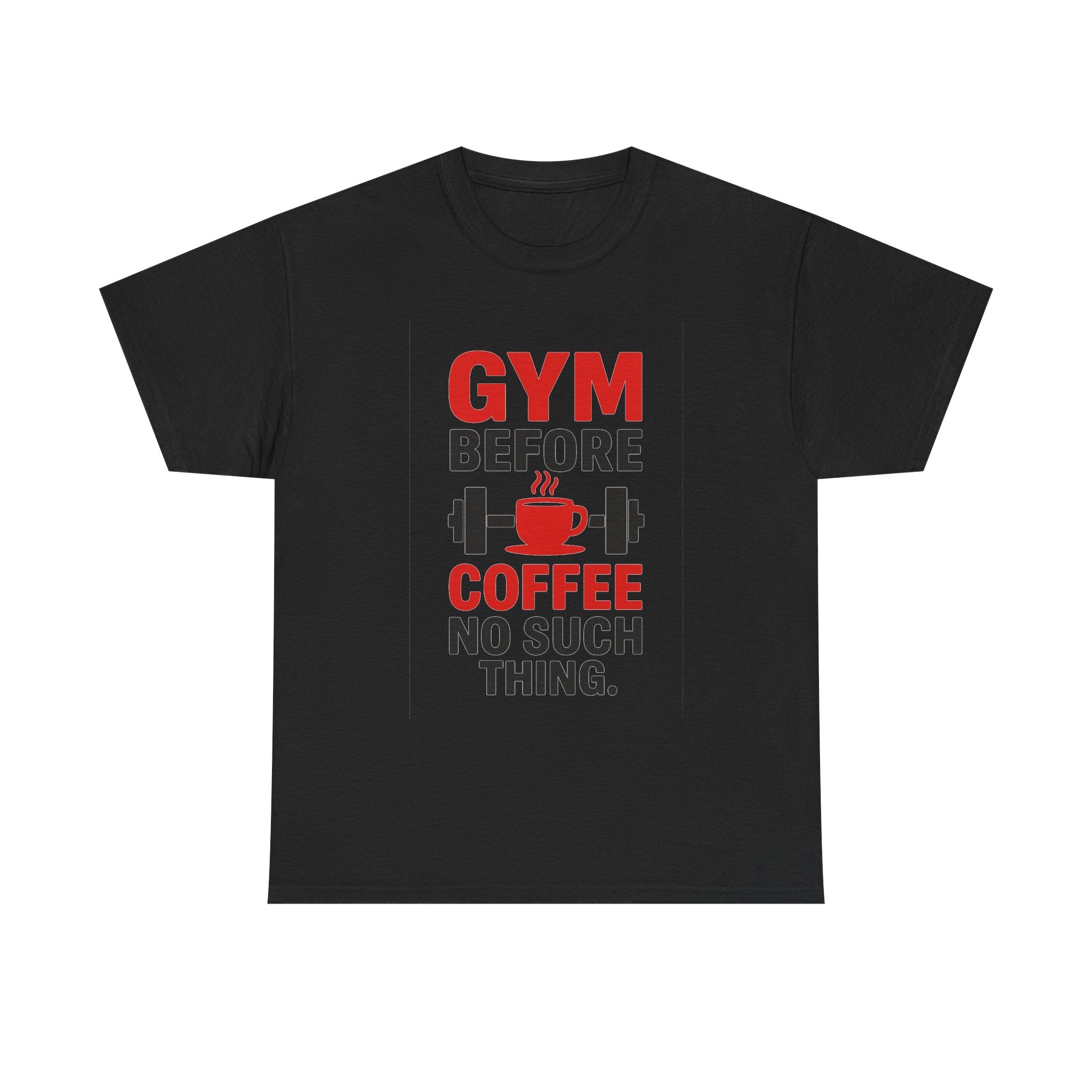 Gym Before Coffee No Such Thing T-Shirt | Coffee Lover Gift | Graphic Tee