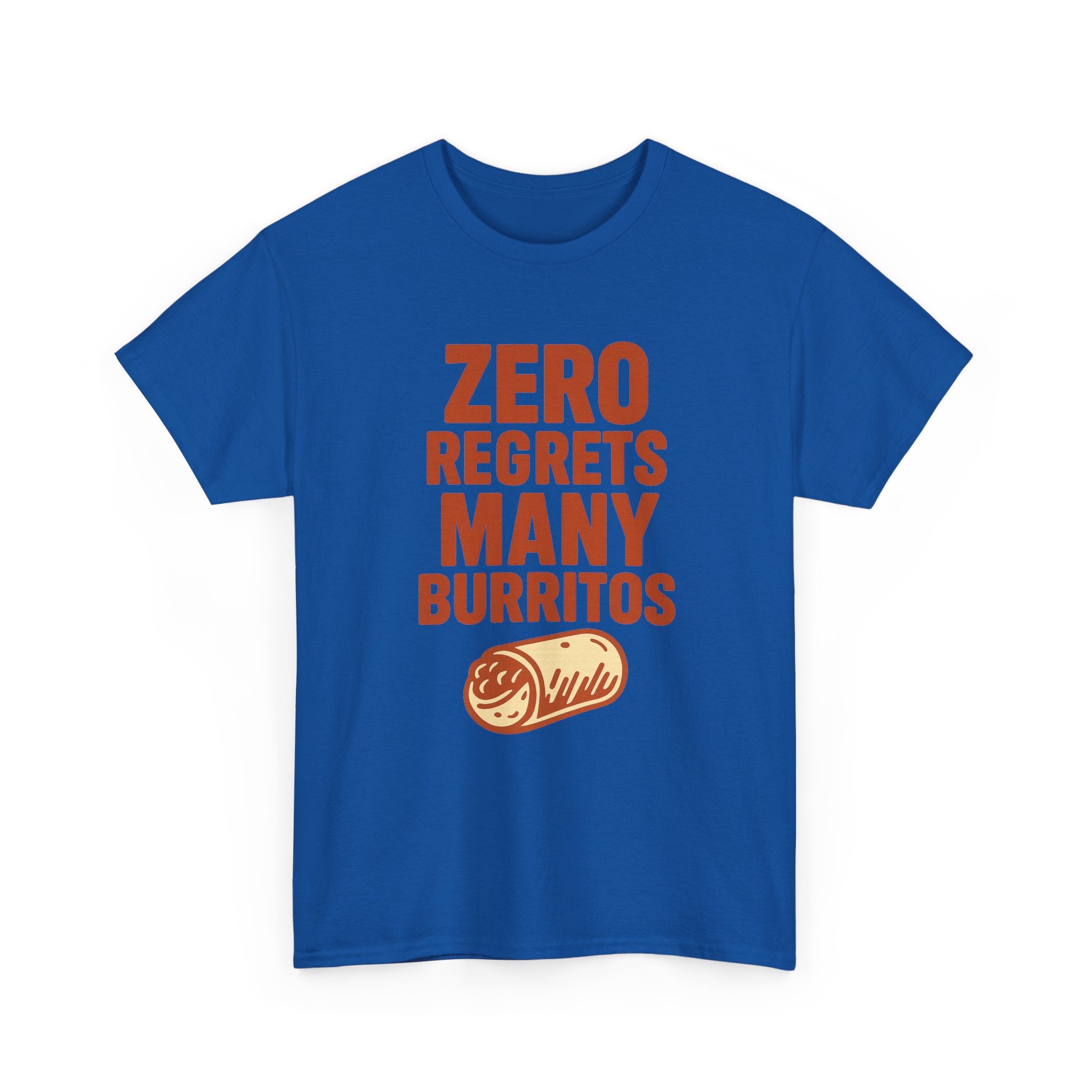 Zero Regrets Many Burritos T-Shirt | Unique Gift | Graphic Tee
