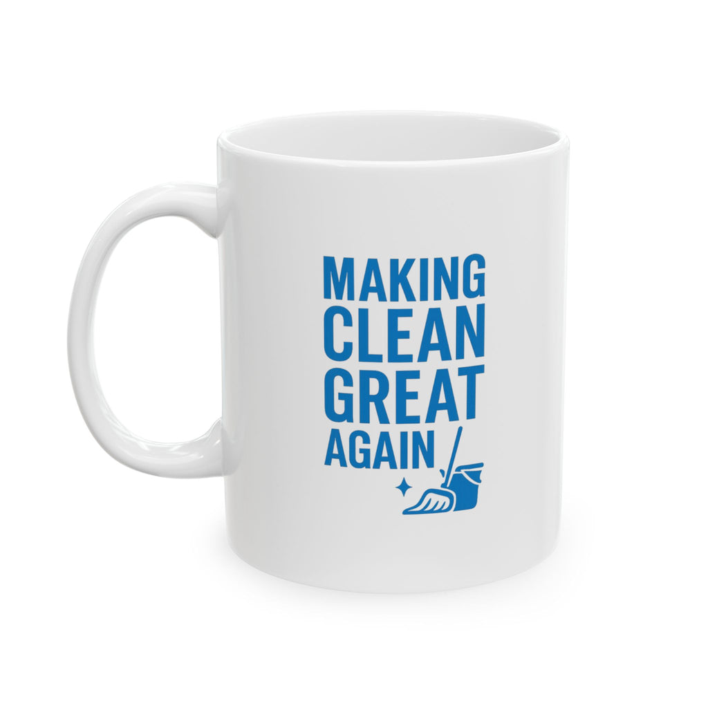 Custodian Making Clean Great Again Coffee Mug | Unique Gift | Ceramic Mug
