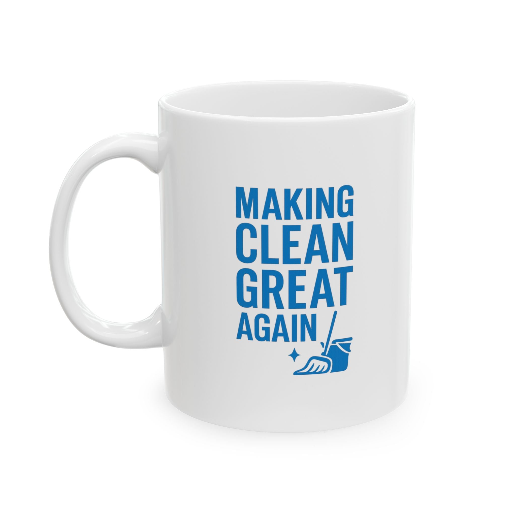 Custodian Making Clean Great Again Coffee Mug | Unique Gift | Ceramic Mug