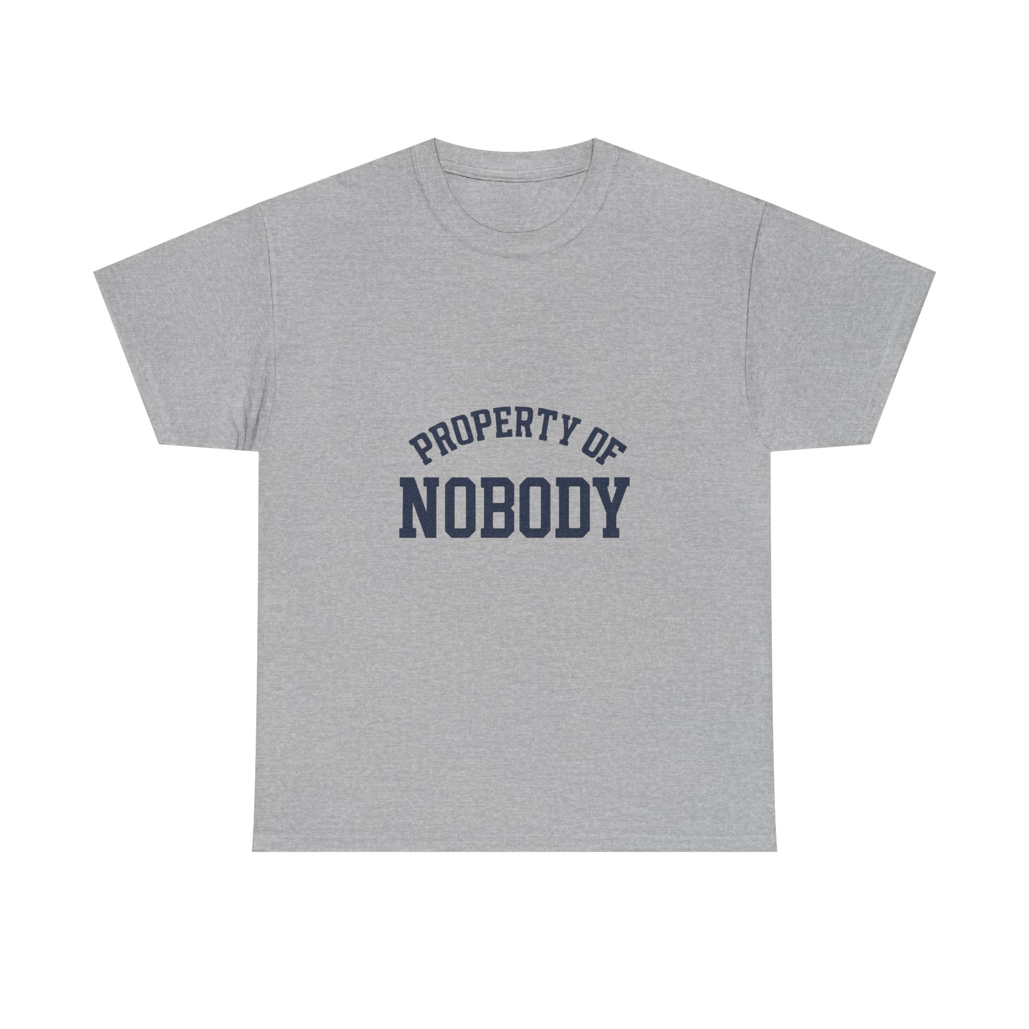 Property Of Nobody Motivational T-Shirt | Unique Gift | Graphic Tee