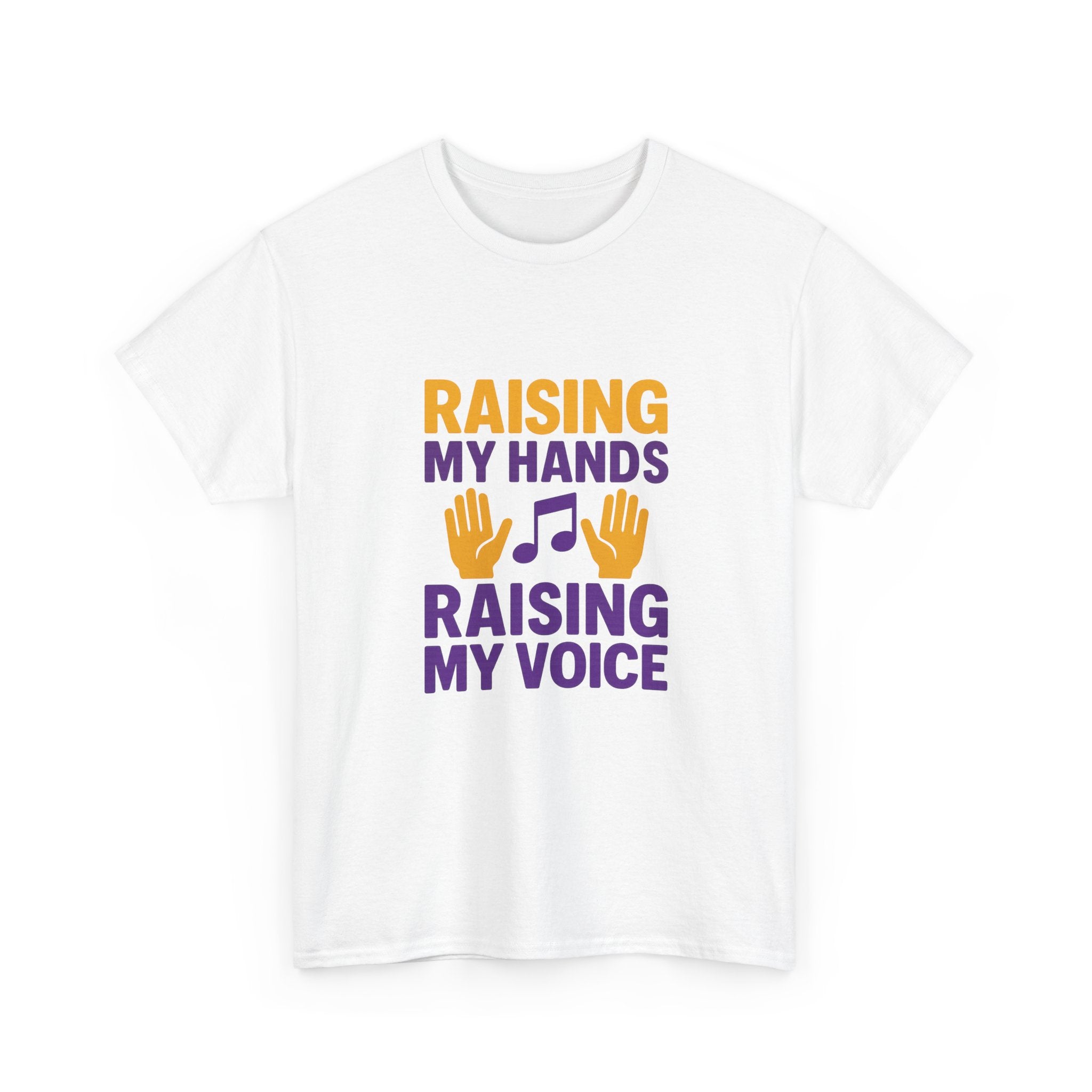 Gospel Music Lover Raising My Hands Raising My Voice T-Shirt | Unique Gift | Graphic Tee