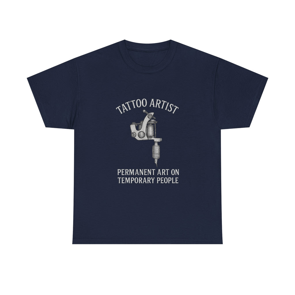 Tattoo Artist Permanent Art On Temporary People T-Shirt | Unique Gift | Graphic Tee