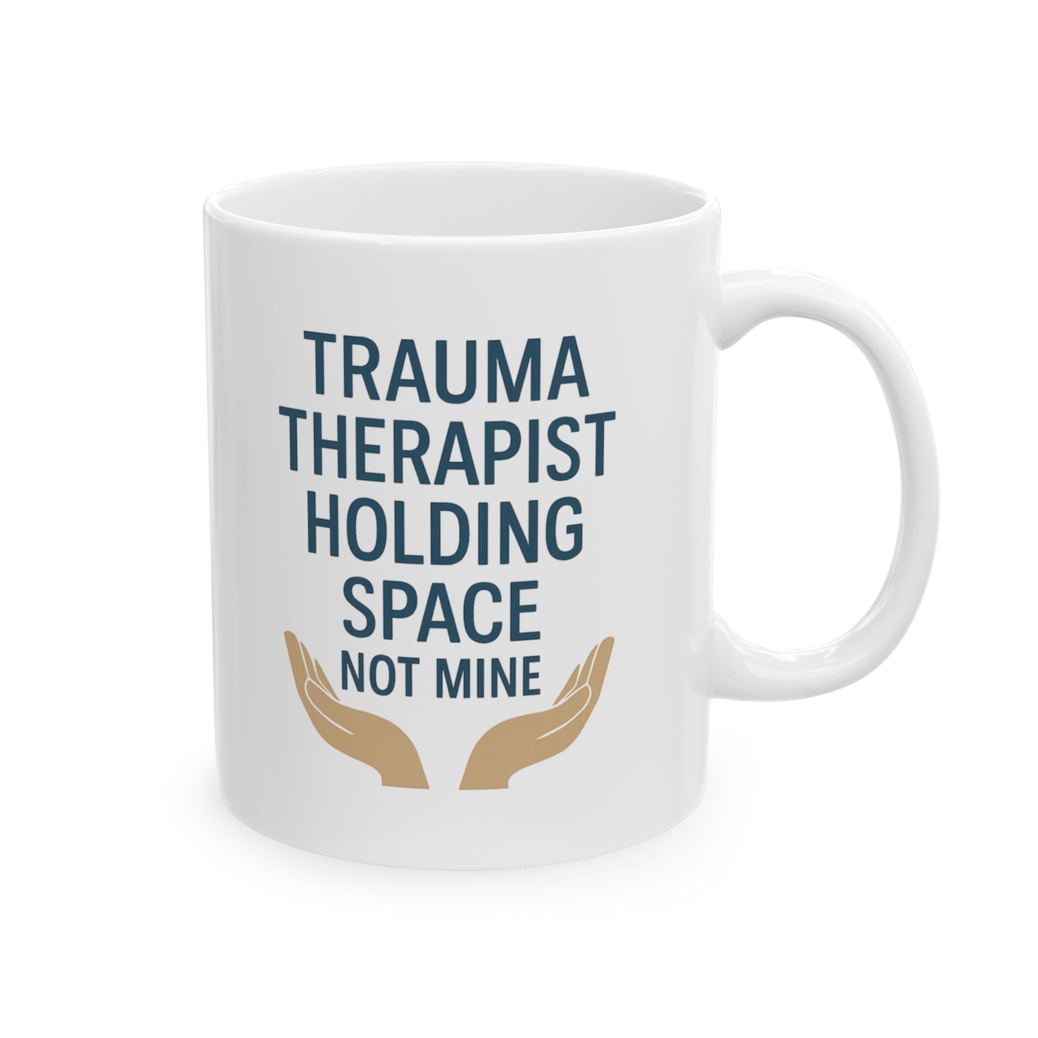 Trauma Therapist Holding Space Not Taking It Home Coffee Mug | Unique Gift | Ceramic Mug