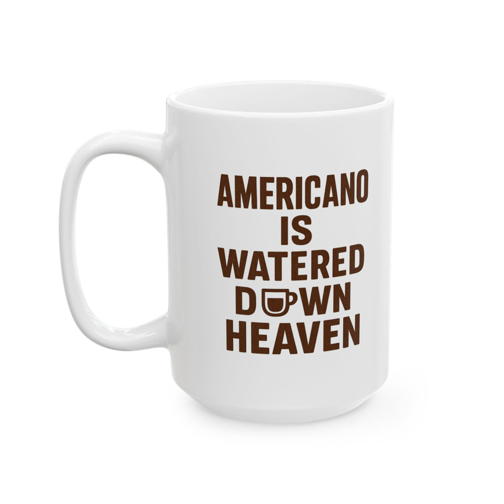 Espresso Evangelist Americano Is Watered Down Heaven Coffee Mug | Unique Gift | Ceramic Mug