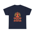 Hot Yoga Sweating With Intention T-Shirt