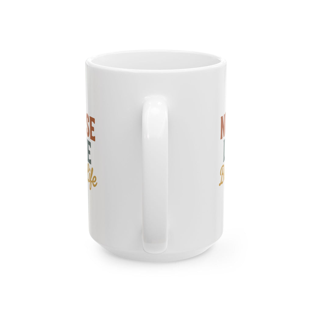 Nurse Life No Days Off Coffee Mug | Nurse Appreciation | Ceramic Mug