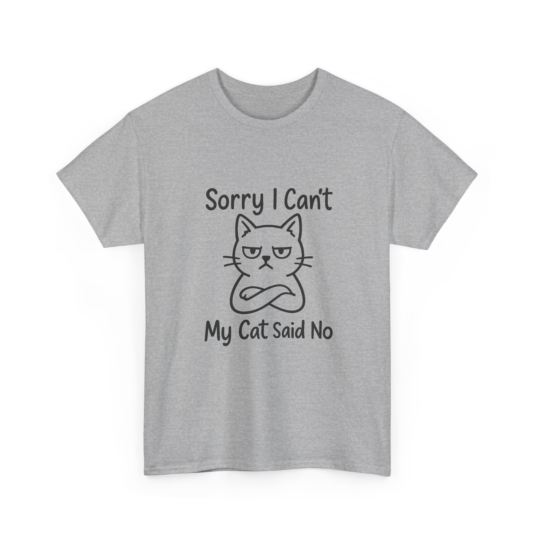 Sorry I Cant My Cat Said No Funny T-Shirt | Cat Lover Gift | Graphic Tee