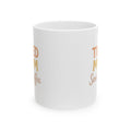 Tired Mom Caffeinated And Showing Up Anyway Coffee Mug | Mom Gift | Ceramic Mug