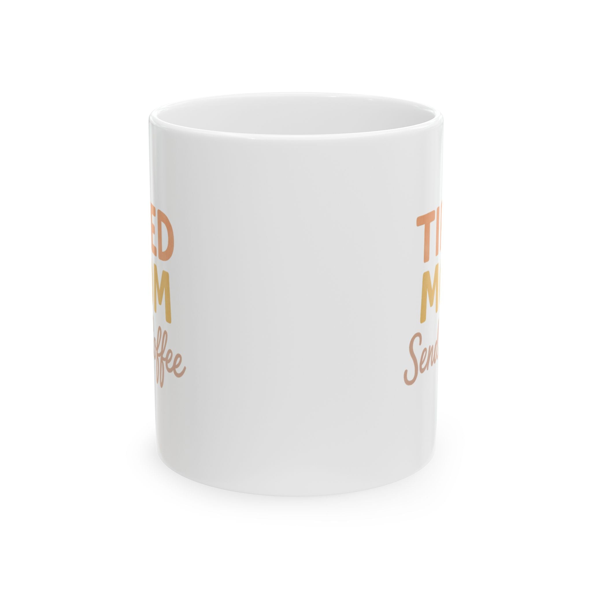 Tired Mom Caffeinated And Showing Up Anyway Coffee Mug | Mom Gift | Ceramic Mug