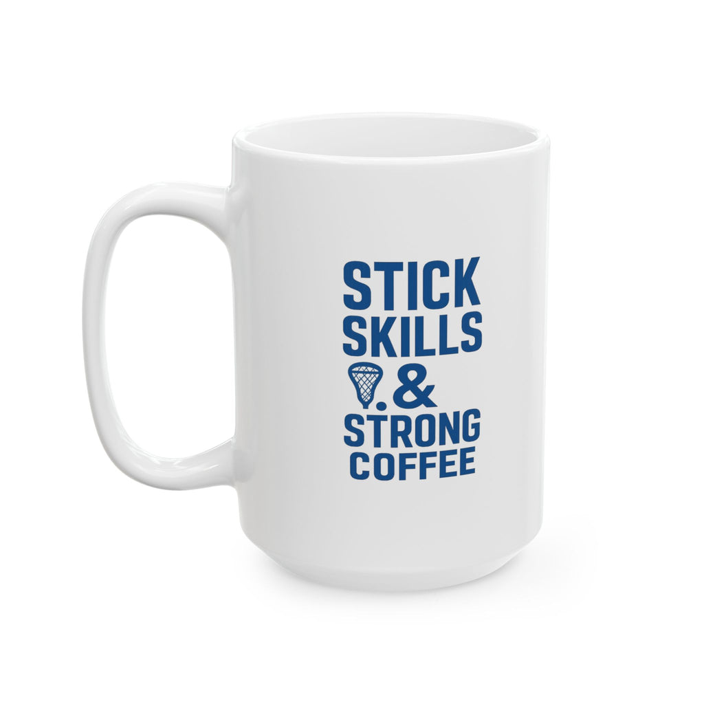 Lacrosse Dad Stick Skills And Strong Coffee Coffee Mug | Gift for Dad | Ceramic Mug