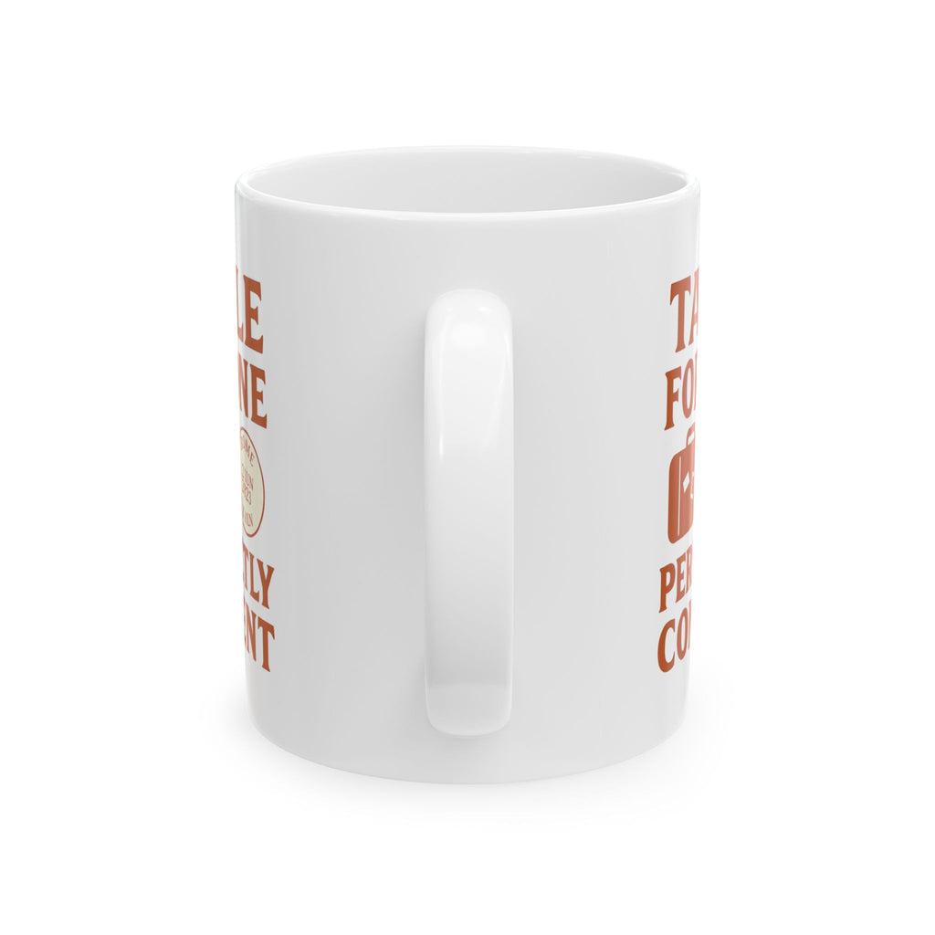 Solo Traveler Table For One Perfectly Content Coffee Mug | Unique Gift | Ceramic Mug