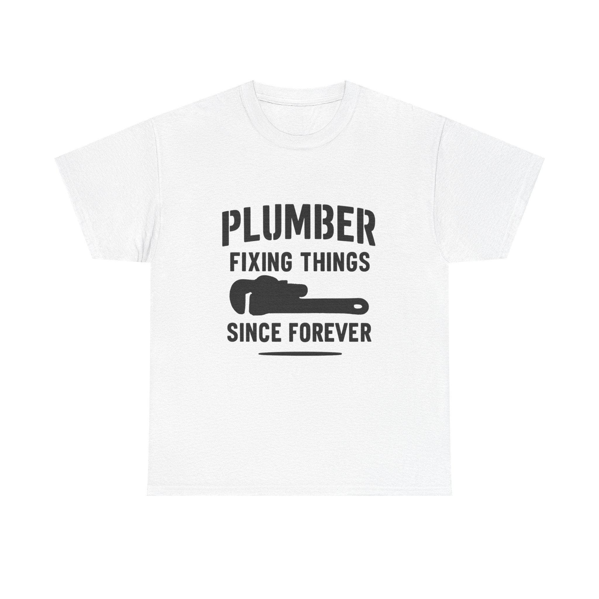 Plumber Fixing Things Since Forever Profession T-Shirt | Unique Gift | Graphic Tee