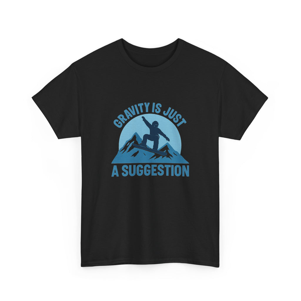 Snowboarder Gravity Is Just A Suggestion T-Shirt | Unique Gift | Graphic Tee