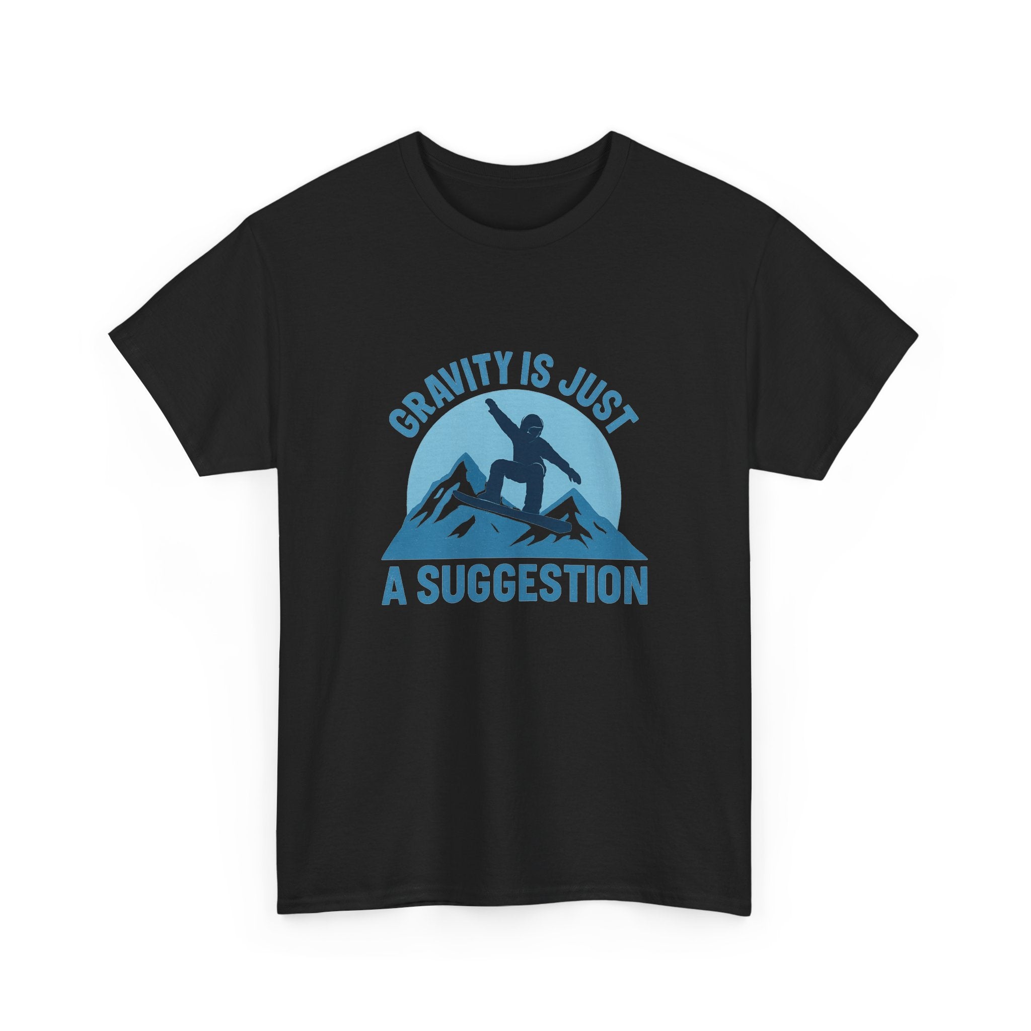 Snowboarder Gravity Is Just A Suggestion T-Shirt | Unique Gift | Graphic Tee