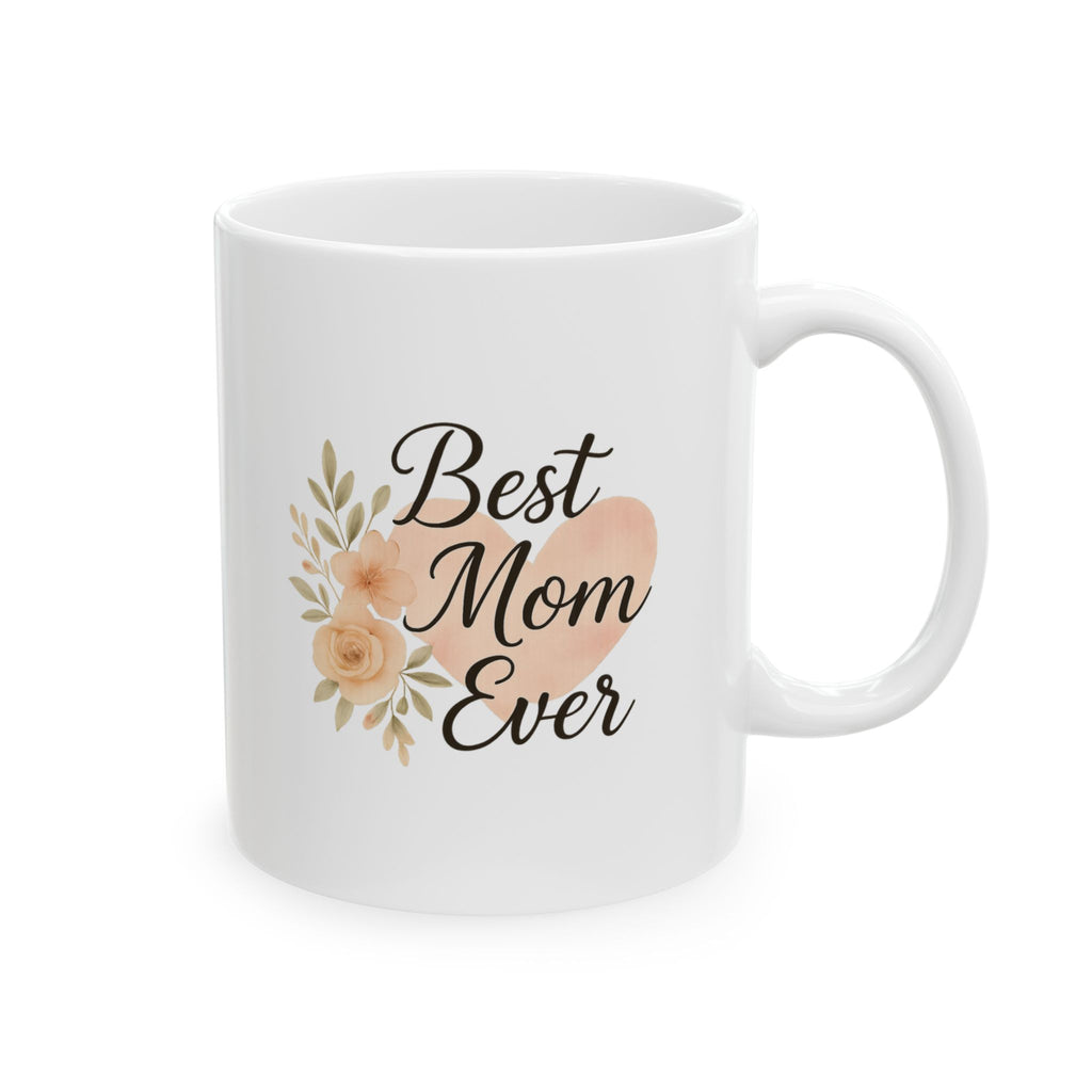 Best Mom Ever Heart Coffee Mug | Gift for Mom | Ceramic Mug