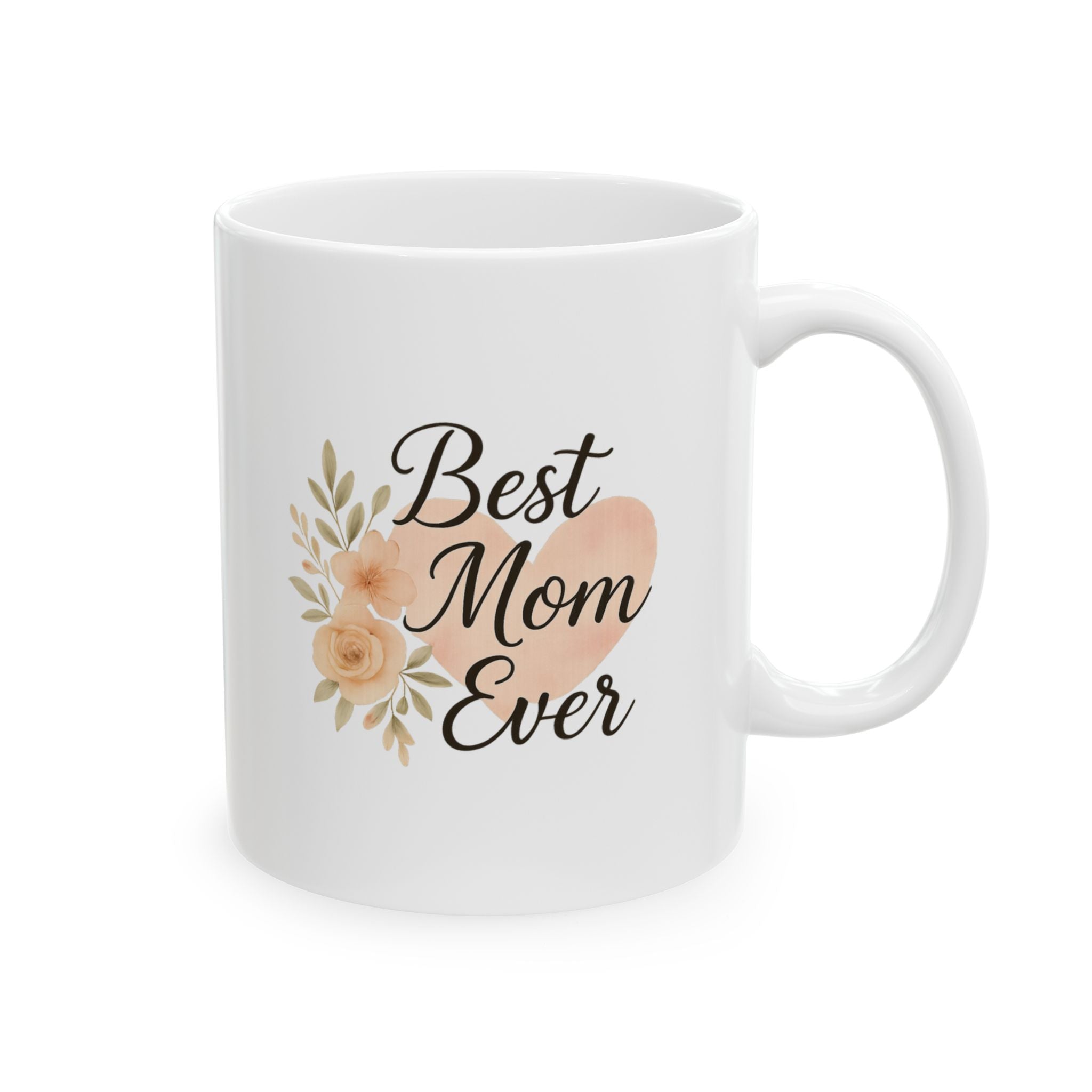 Best Mom Ever Heart Coffee Mug | Gift for Mom | Ceramic Mug