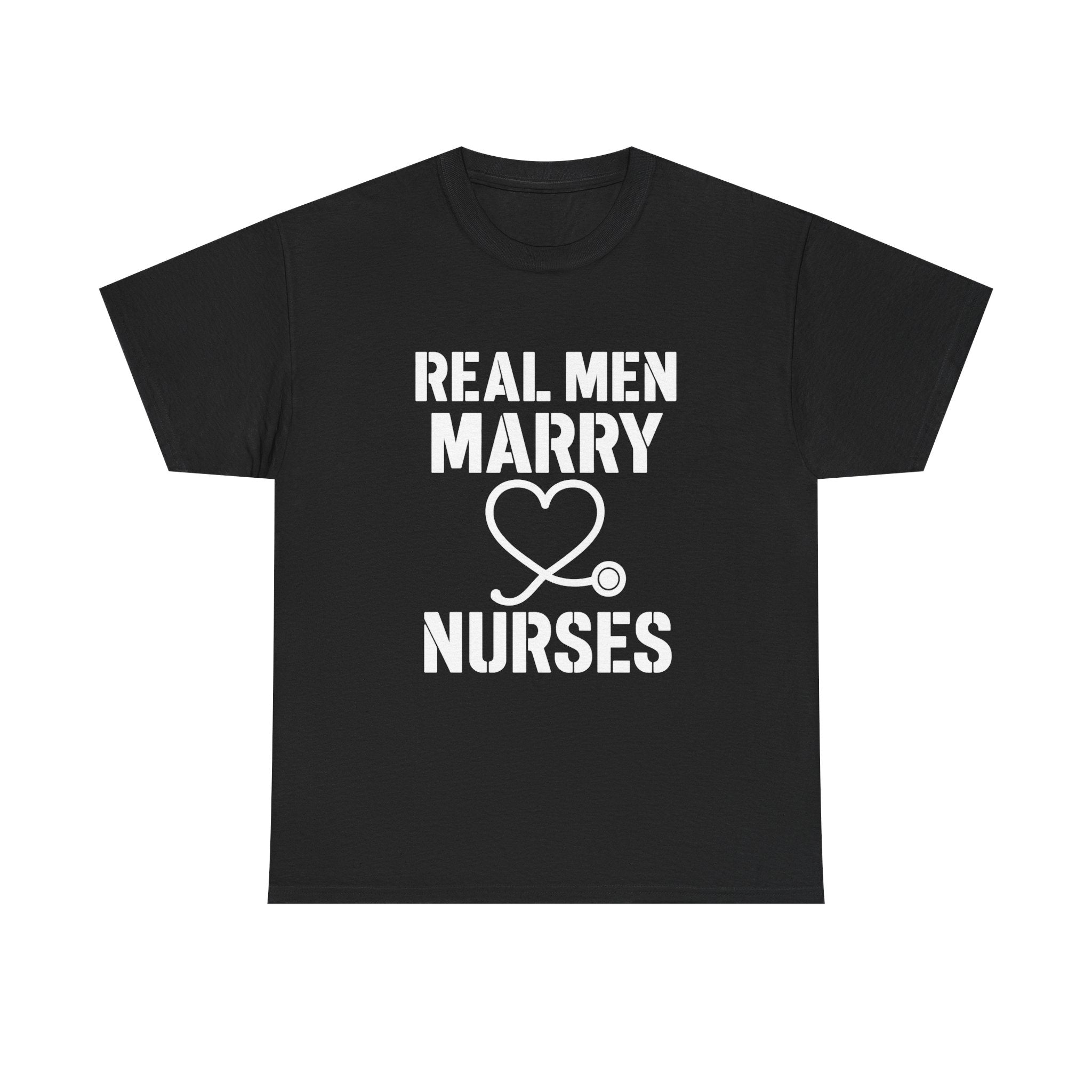 Real Men Marry Nurses Husband T-Shirt | Nurse Gift | Graphic Tee