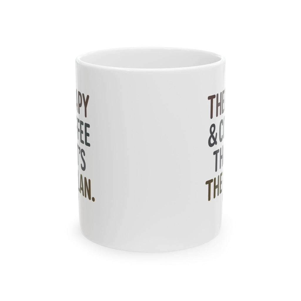 Therapy and Coffee That Is the Plan Coffee Mug | Coffee Lover Gift | Ceramic Mug
