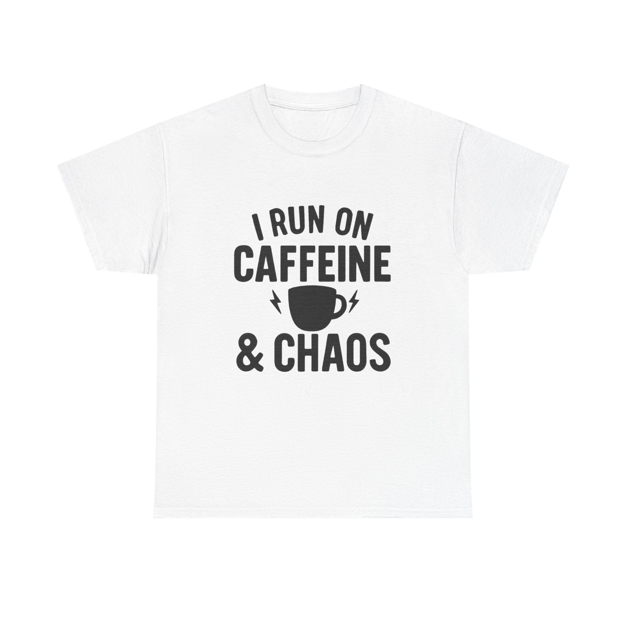 I Run On Caffeine & Chaos Funny T-Shirt | Funny Gift | Graphic Tee