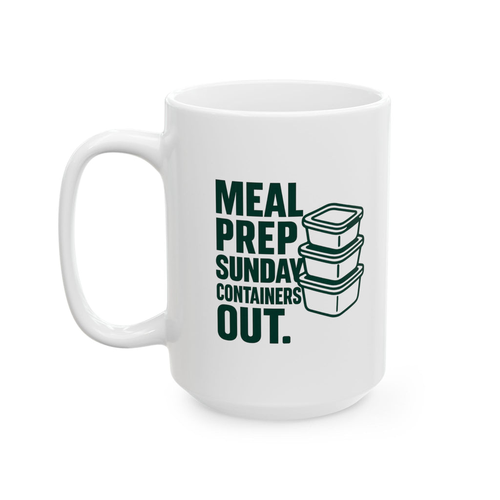 Meal Prep Sunday Containers Out Ready To Win Coffee Mug | Unique Gift | Ceramic Mug