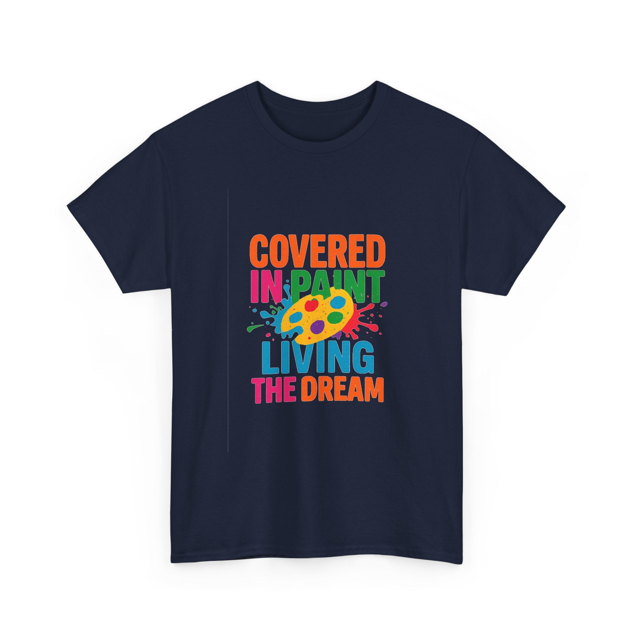 Art Teacher Covered In Paint Living The Dream T-Shirt | Teacher Gift | Graphic Tee