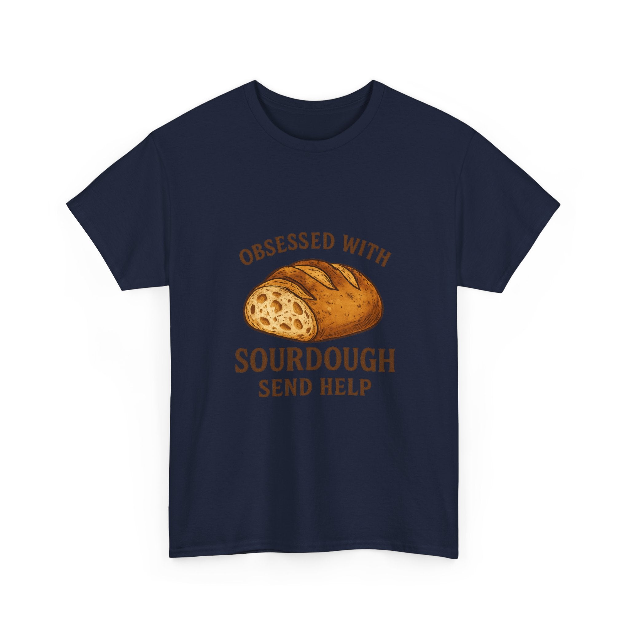 Obsessed With Sourdough Send Help T-Shirt | Unique Gift | Graphic Tee