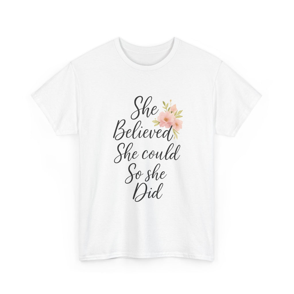 She Believed She Could So She Did T-Shirt | Unique Gift | Graphic Tee