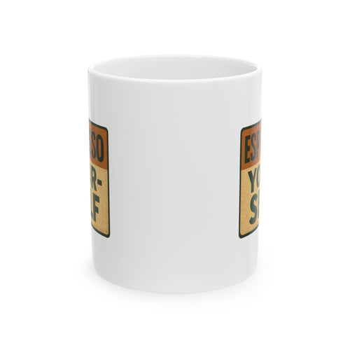 Always Espresso Yourself Coffee Mug | Funny Coffee Pun Gift | Ceramic Mug