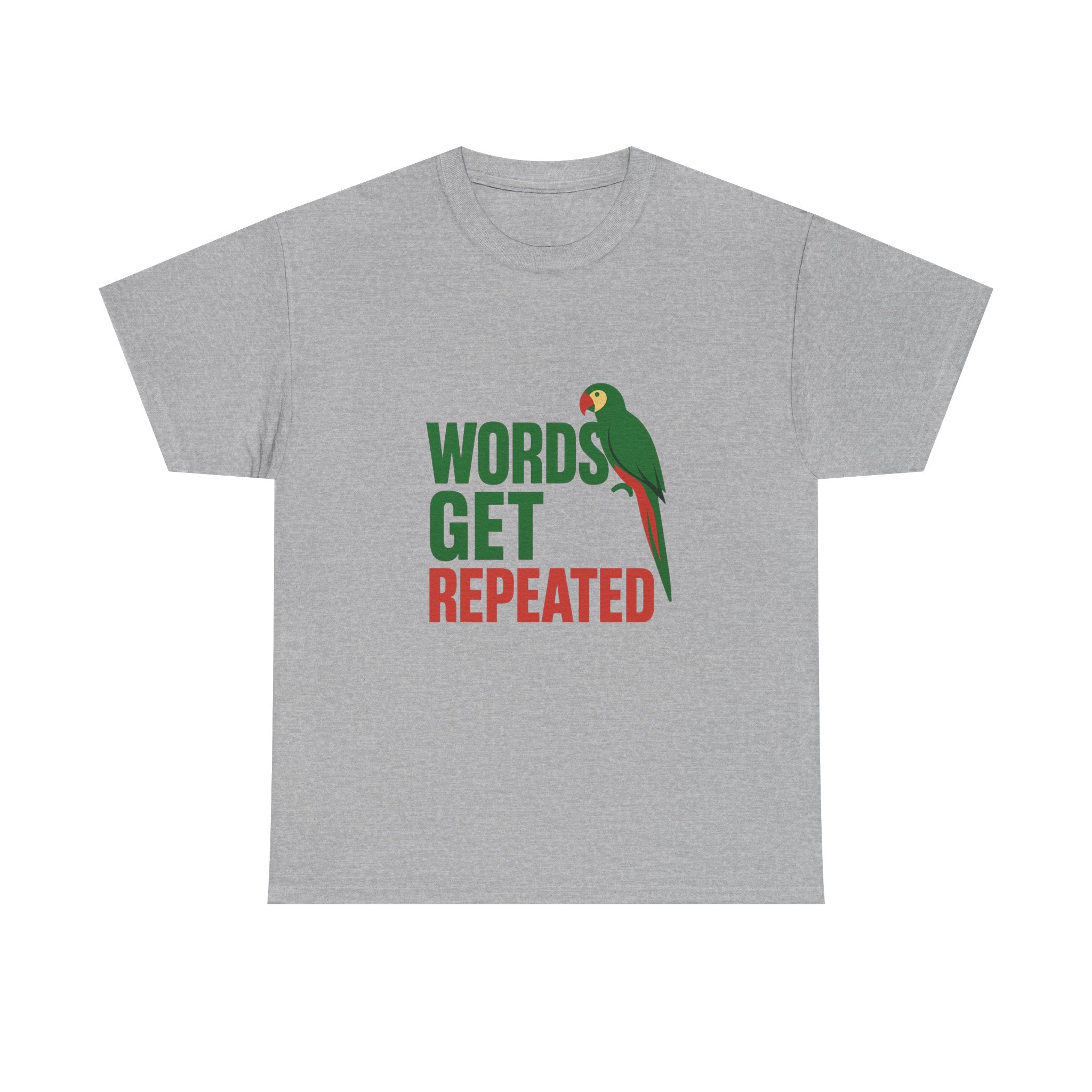 Parrot Parent Words Get Repeated T-Shirt | Unique Gift | Graphic Tee