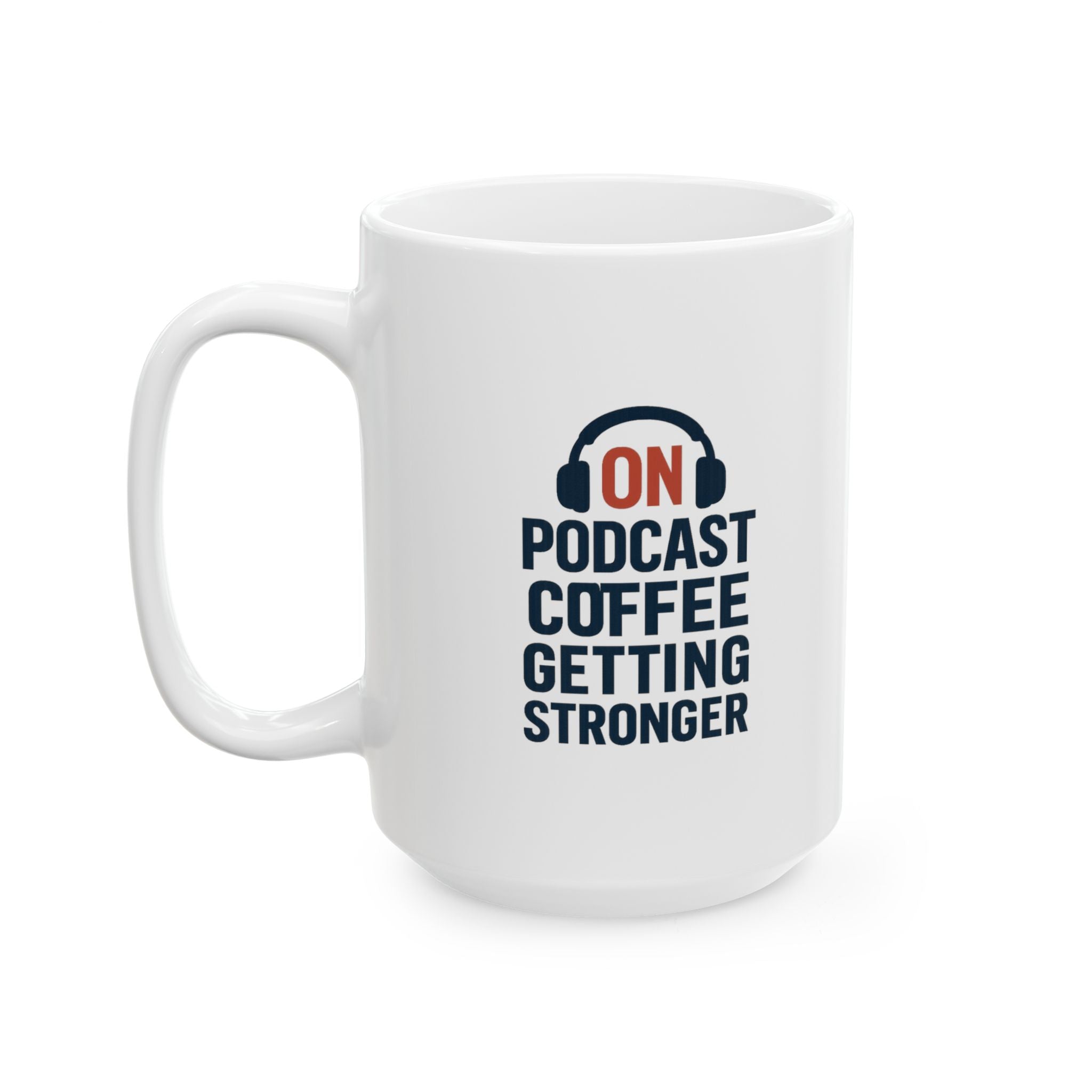 True Crime Fan Podcast On Coffee Getting Stronger Coffee Mug | Coffee Lover Gift | Ceramic Mug
