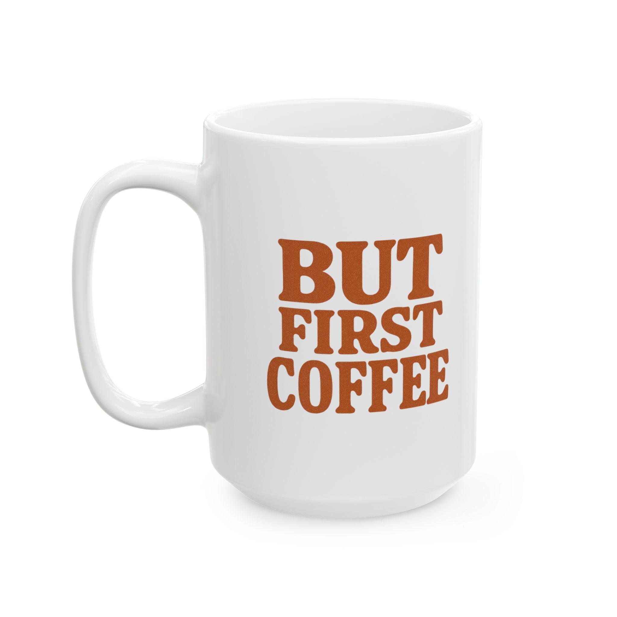 But First Coffee Then The World Coffee Mug | Coffee Lover Gift | Ceramic Mug
