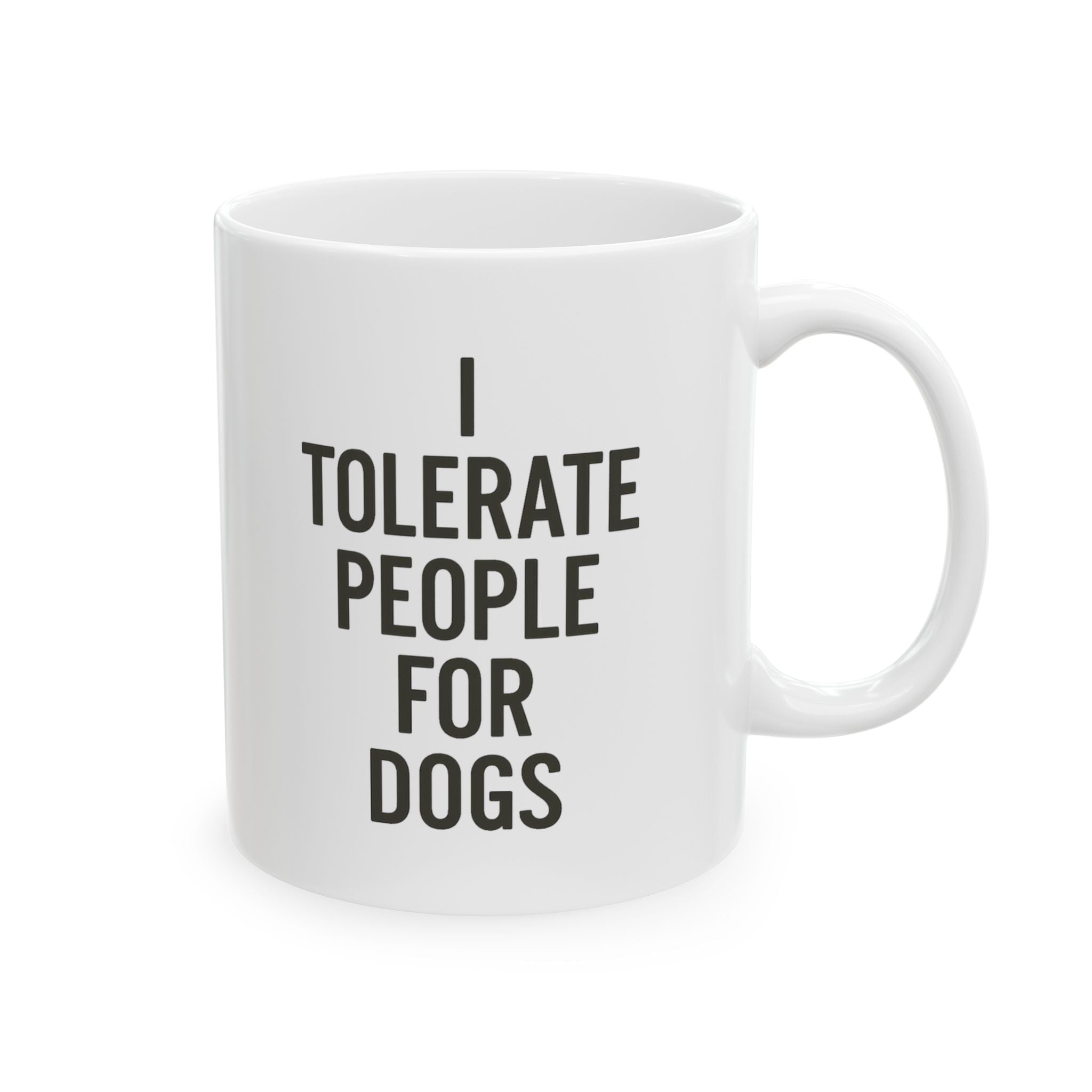 I Tolerate People for Dogs Coffee Mug | Dog Lover Gift | Ceramic Mug