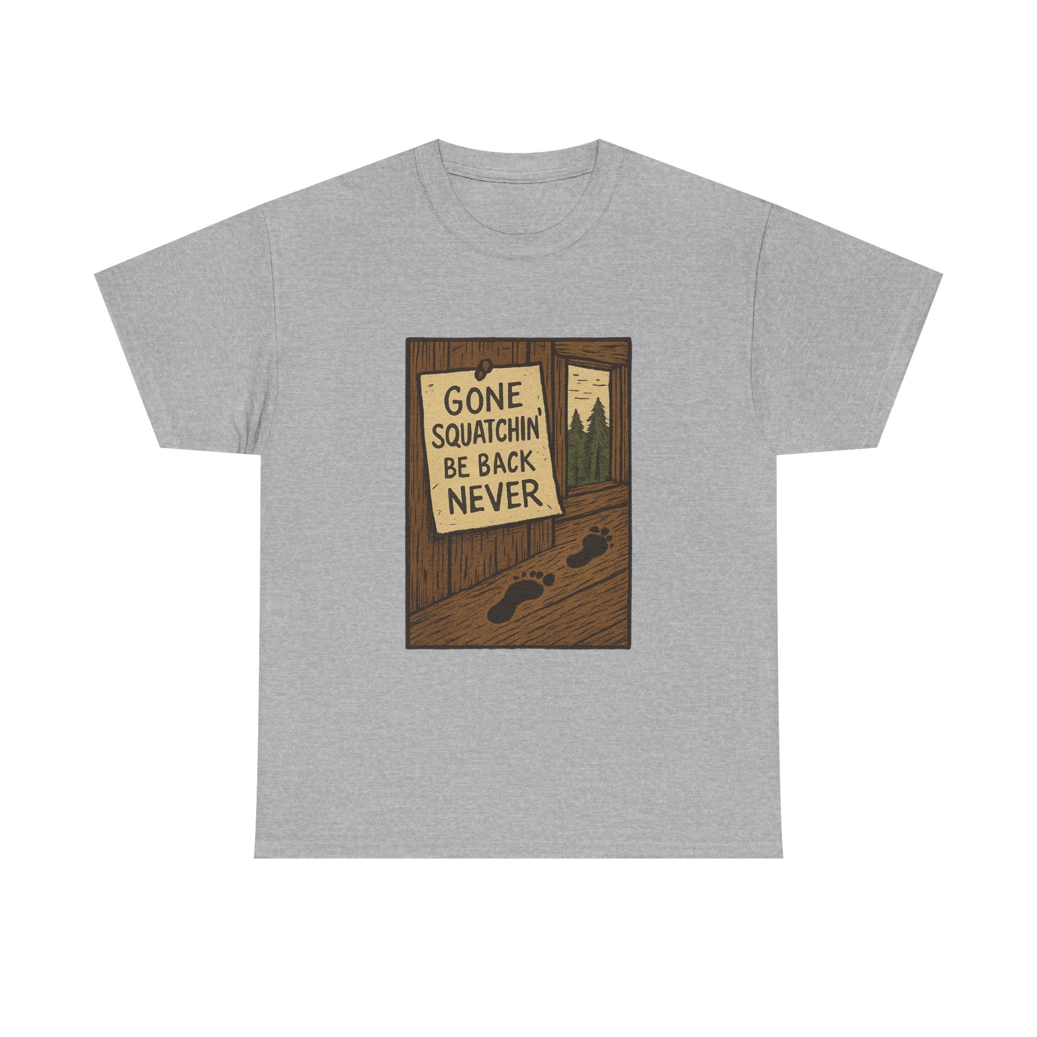 Gone Squatchin Be Back Never T-Shirt | Unique Gift | Graphic Tee