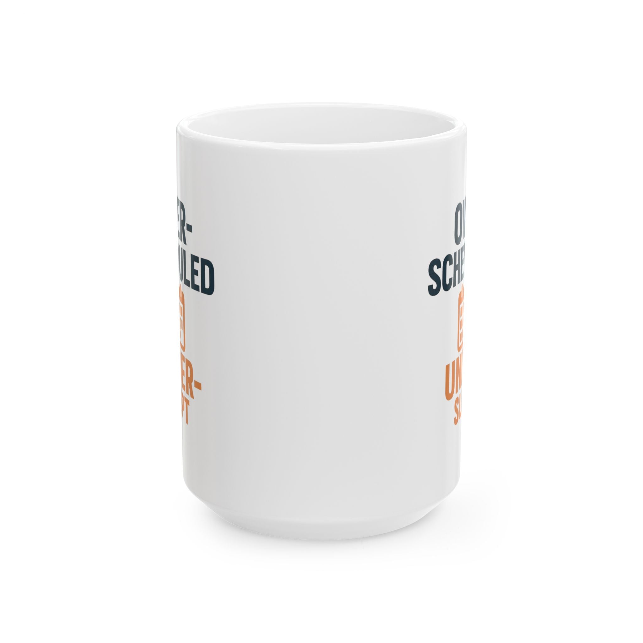 Overscheduled Underslept Still Showing Up Coffee Mug | Unique Gift | Ceramic Mug