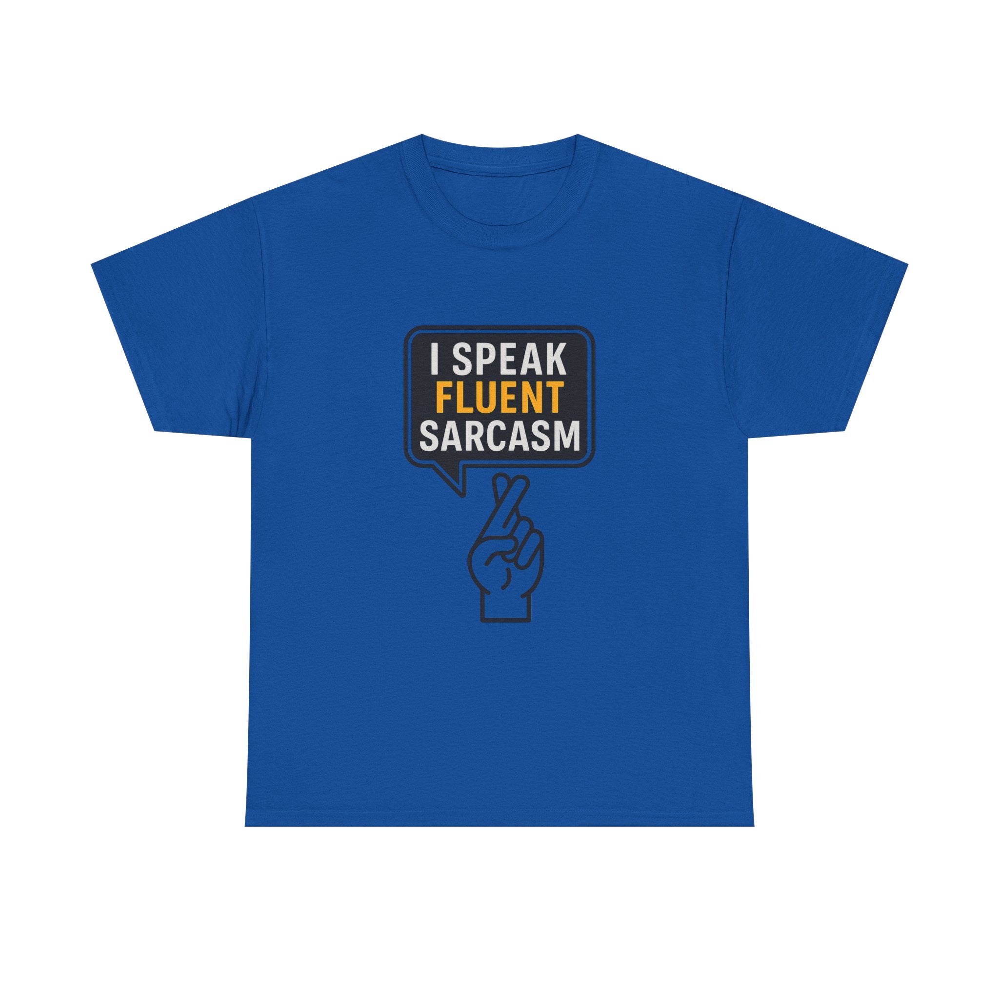 I Speak Fluent Sarcasm T-Shirt | Unique Gift | Graphic Tee