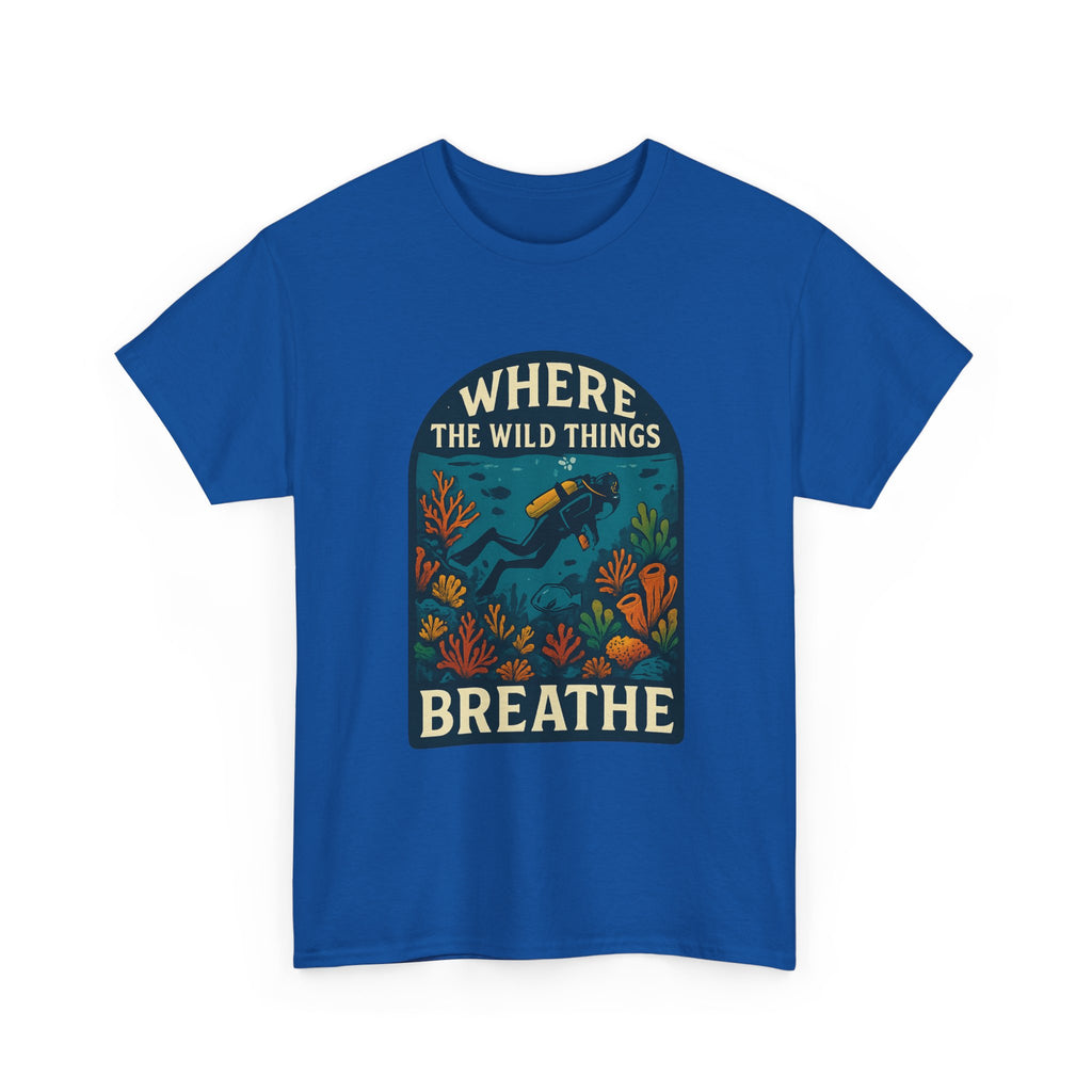 Scuba Diver Where The Wild Things Breathe T-Shirt