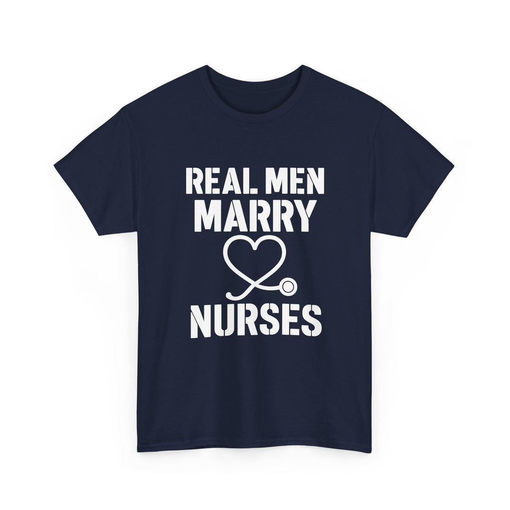 Real Men Marry Nurses Husband T-Shirt | Nurse Gift | Graphic Tee