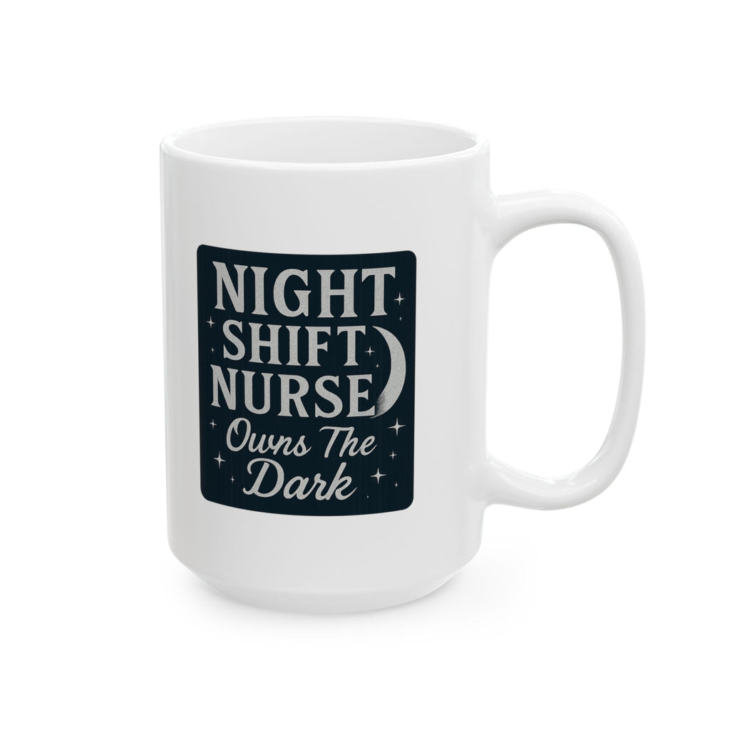 Night Shift Nurse Owns The Dark Ceramic Mug