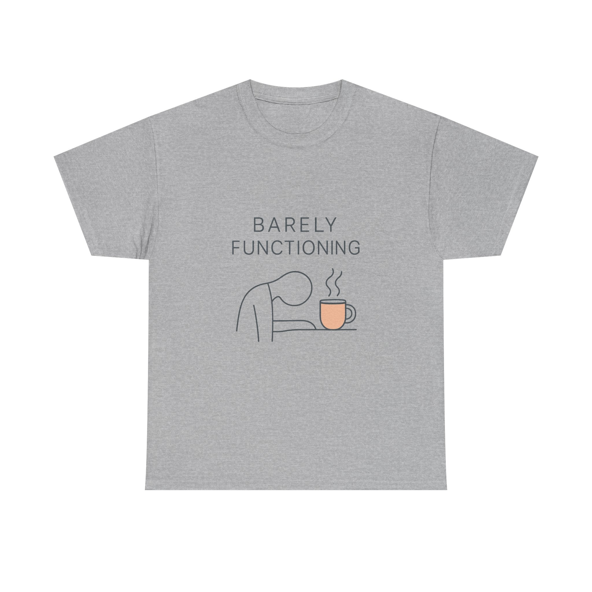 Barely Functioning But Still Trying T-Shirt | Funny Survival Humor | Graphic Tee