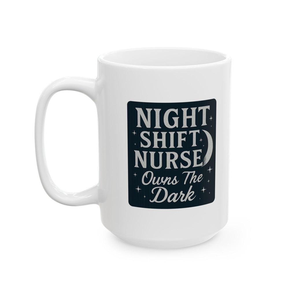 Night Shift Nurse Owns The Dark Ceramic Mug