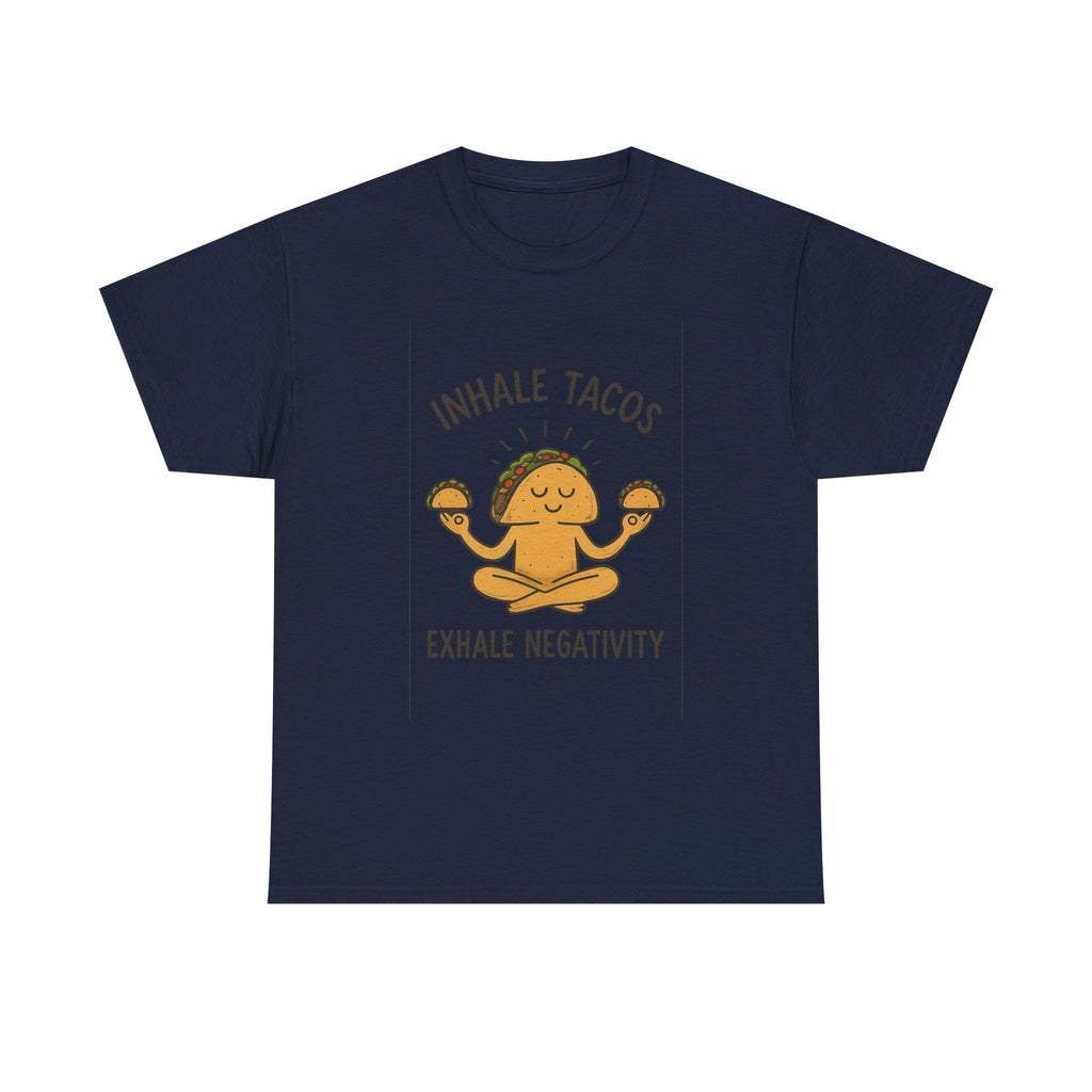 Inhale Tacos Exhale Negativity Foodie T-Shirt | Unique Gift | Graphic Tee