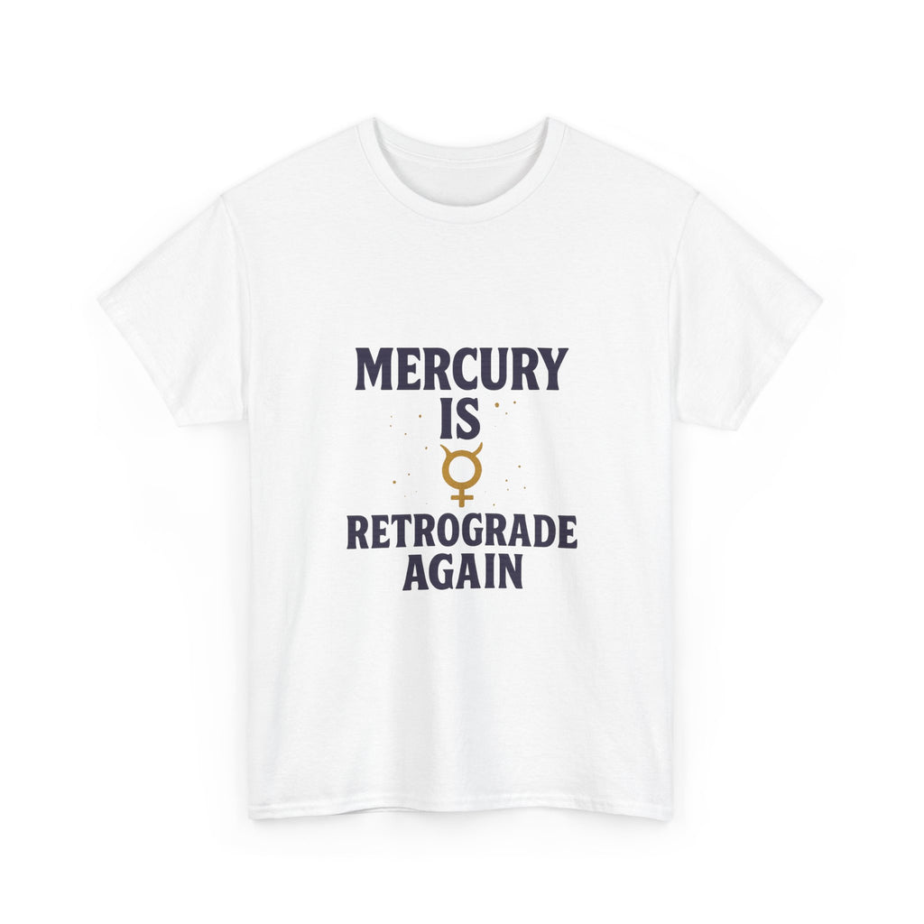 Astrology Believer Mercury Is Retrograde Again T-Shirt | Unique Gift | Graphic Tee
