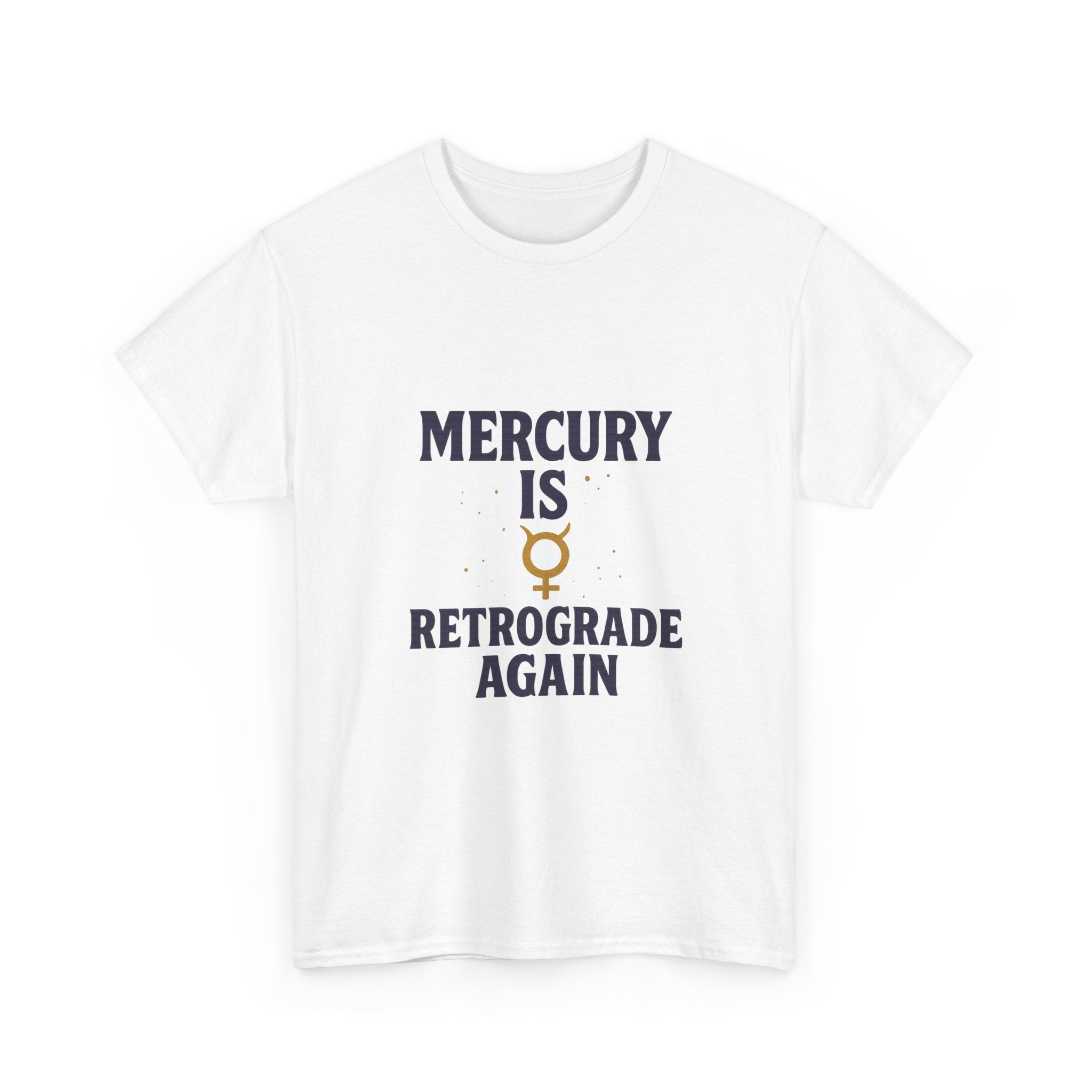 Astrology Believer Mercury Is Retrograde Again T-Shirt | Unique Gift | Graphic Tee