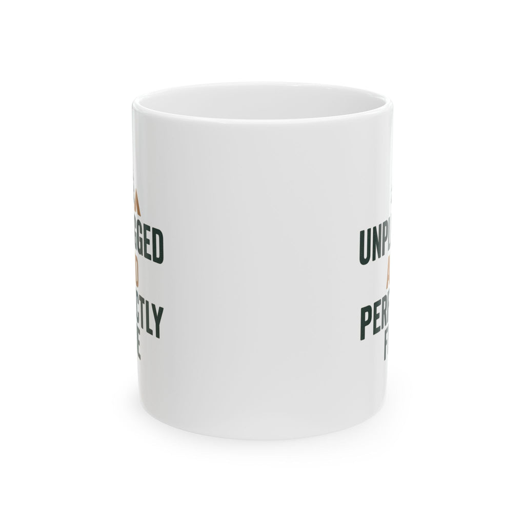 Camper Unplugged And Perfectly Fine With It Coffee Mug | Unique Gift | Ceramic Mug